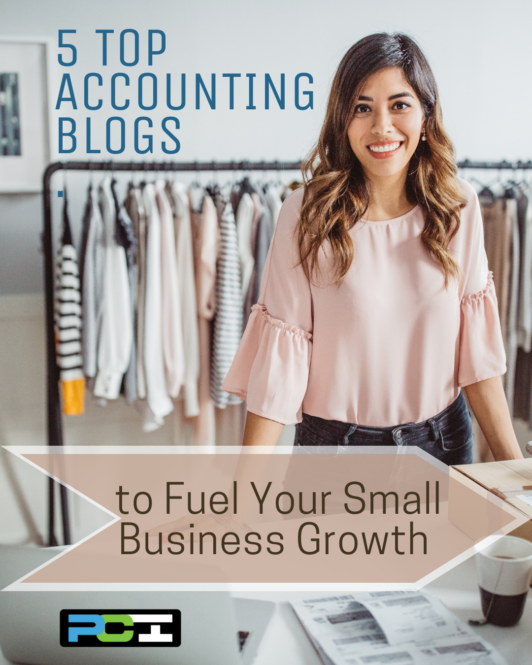 Owner of a clothing shop standing at a desk with clothes in background. Verbiage reads 5 top accounting blogs for small business growth.