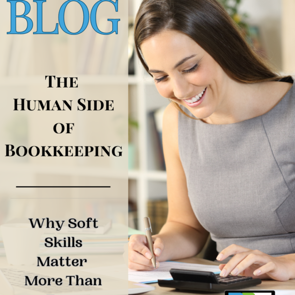 Woman at her dest with a calculator doing her small business bookkeeping. Verbiage introduces our Blog article for Perlinger Consulting. The Human Side of Bookkeeping: Why Soft Skills Matter More Than Ever.