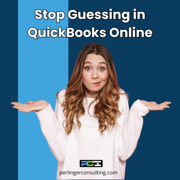 A confused woman shrugs under the headline “Stop Guessing in QuickBooks Online,” promoting accurate QuickBooks training from Perlinger Consulting, serving Littleton, Centennial, Denver Metro, and beyond.